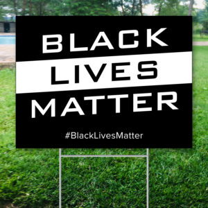 Black Lives Matter Yard Sign - D